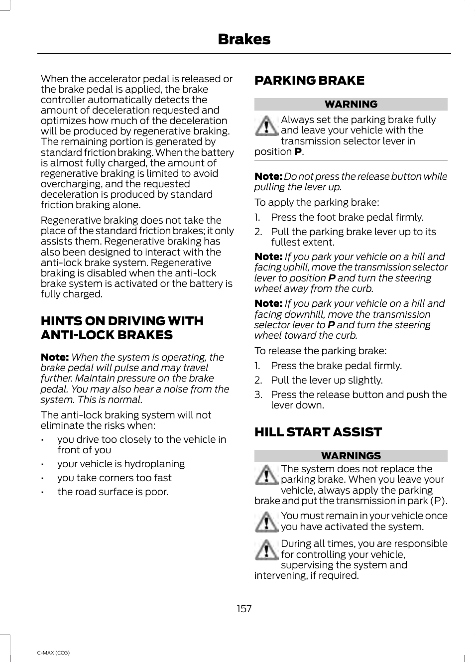 Hints on driving with anti-lock brakes, Parking brake, Hill start assist | Hints on driving with anti-lock, Brakes, Parking brake hill start assist | FORD 2014 C-MAX Hybrid User Manual | Page 159 / 447