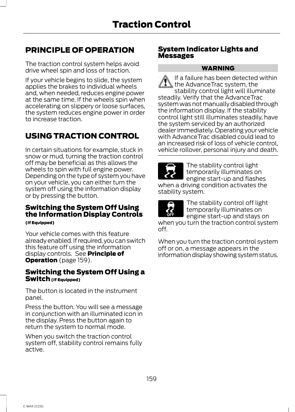 Traction control, Principle of operation, Using traction control | Principle of operation using traction control | FORD 2014 C-MAX Hybrid User Manual | Page 161 / 447