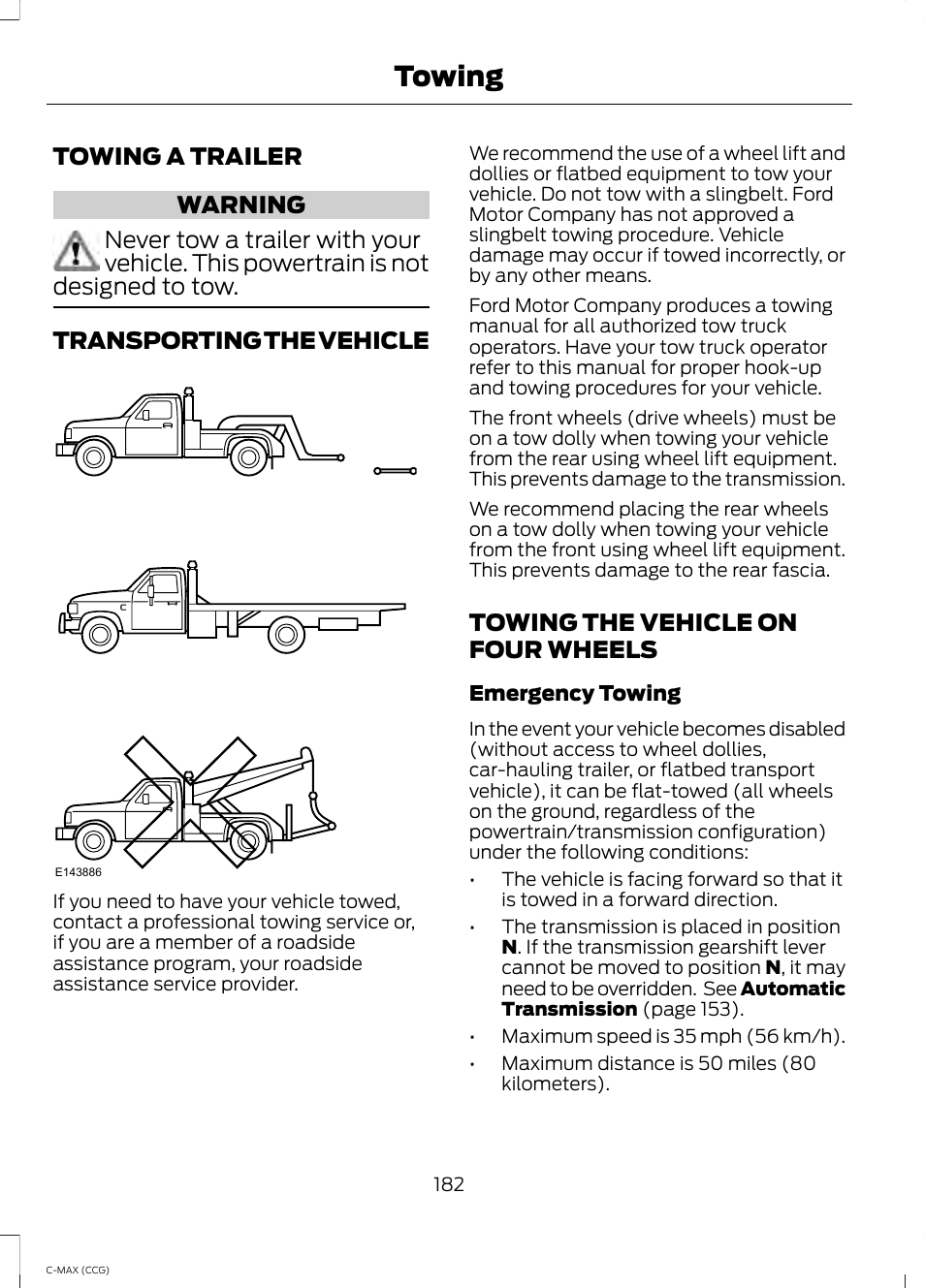 Towing, Towing a trailer, Transporting the vehicle | Towing the vehicle on four wheels | FORD 2014 C-MAX Hybrid User Manual | Page 184 / 447