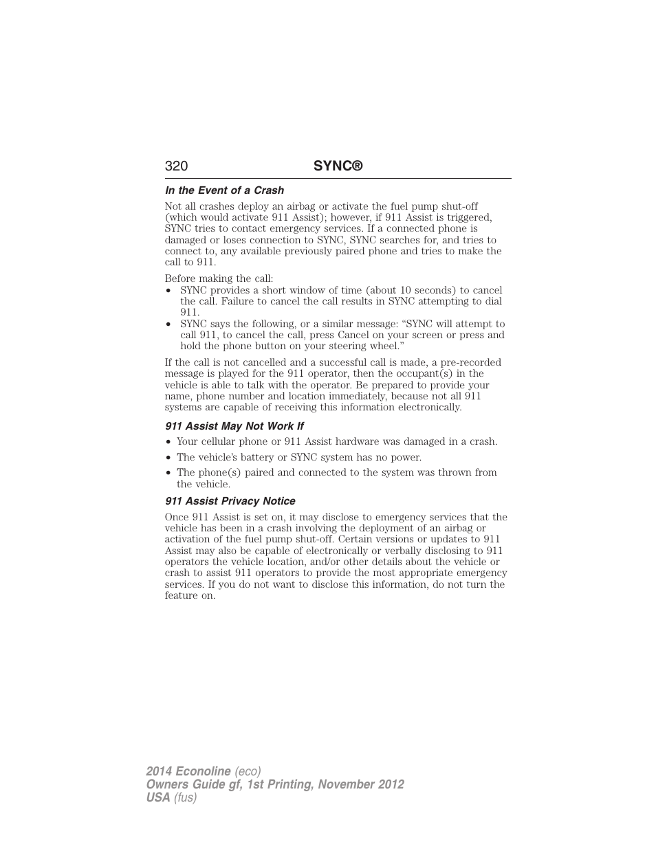 In the event of a crash, 911 assist may not work if, 911 assist privacy notice | 320 sync | FORD 2014 E-450 v.1 User Manual | Page 321 / 438
