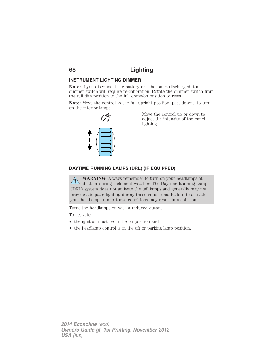 Instrument lighting dimmer, Daytime running lamps (drl) (if equipped), Daytime running lamps | 68 lighting | FORD 2014 E-450 v.1 User Manual | Page 69 / 438