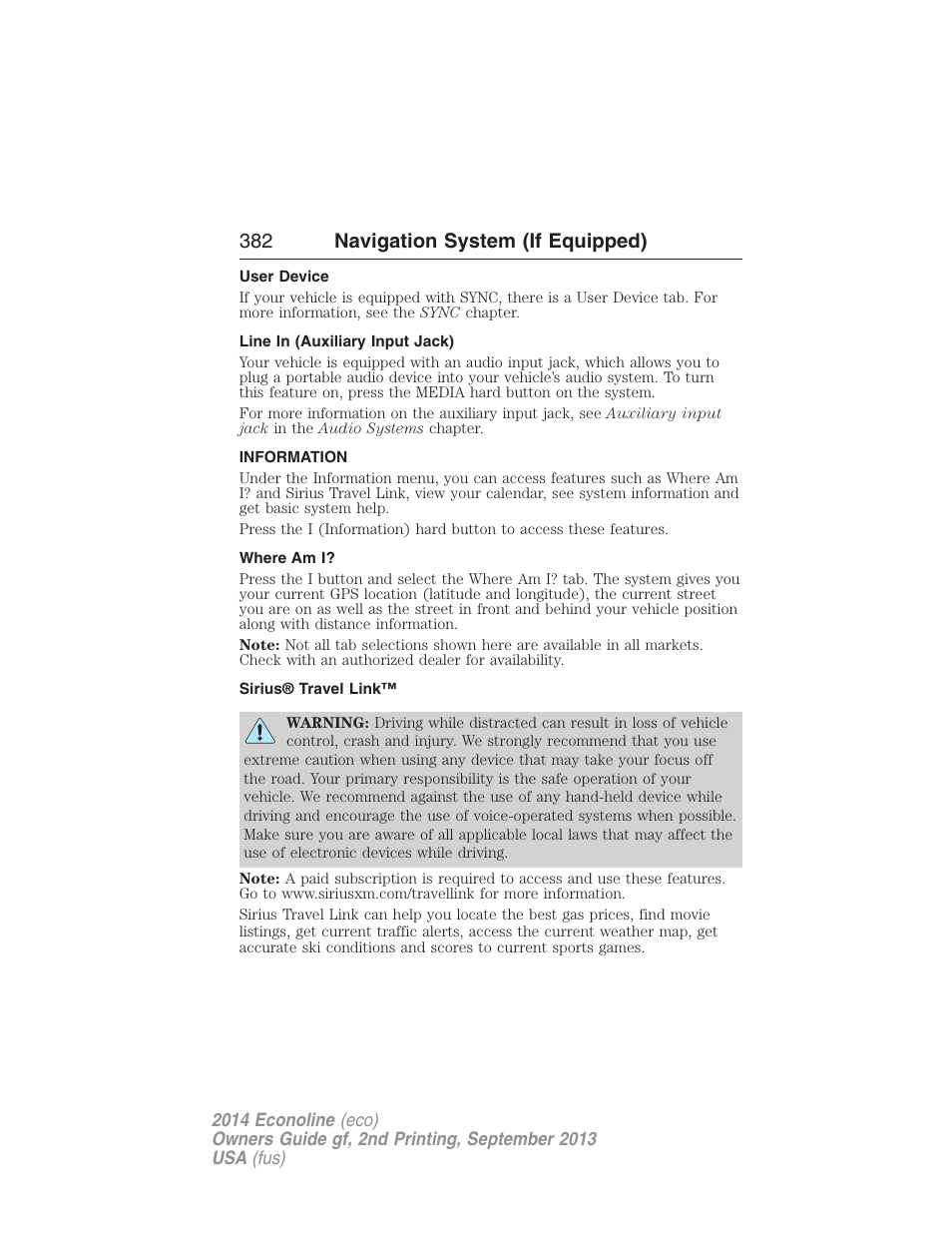 User device, Line in (auxiliary input jack), Information | Where am i, Sirius® travel link, 382 navigation system (if equipped) | FORD 2014 E-450 v.2 User Manual | Page 383 / 443