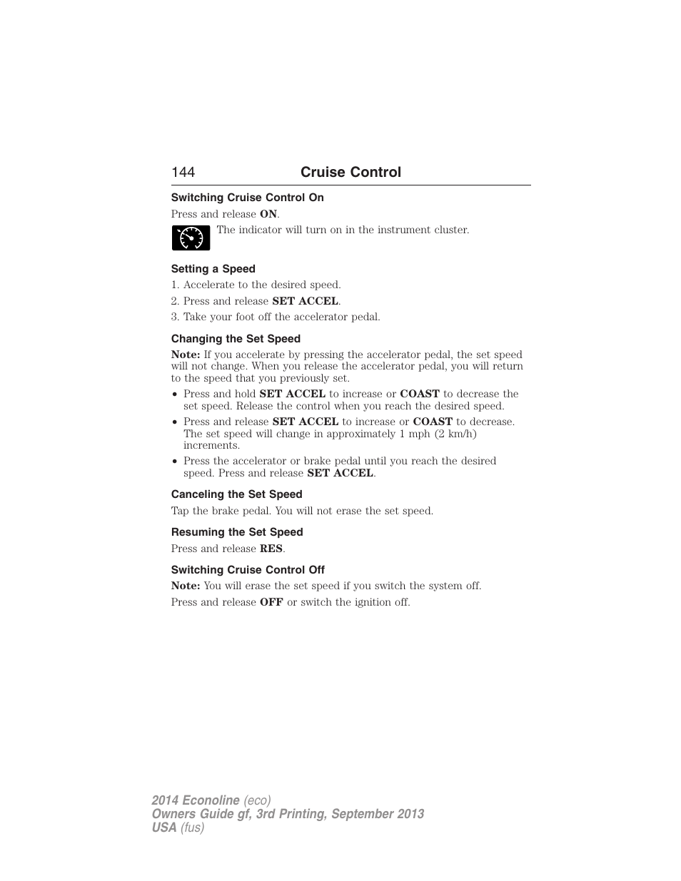 Switching cruise control on, Setting a speed, Changing the set speed | Canceling the set speed, Resuming the set speed, Switching cruise control off, 144 cruise control | FORD 2014 E-450 v.3 User Manual | Page 145 / 455