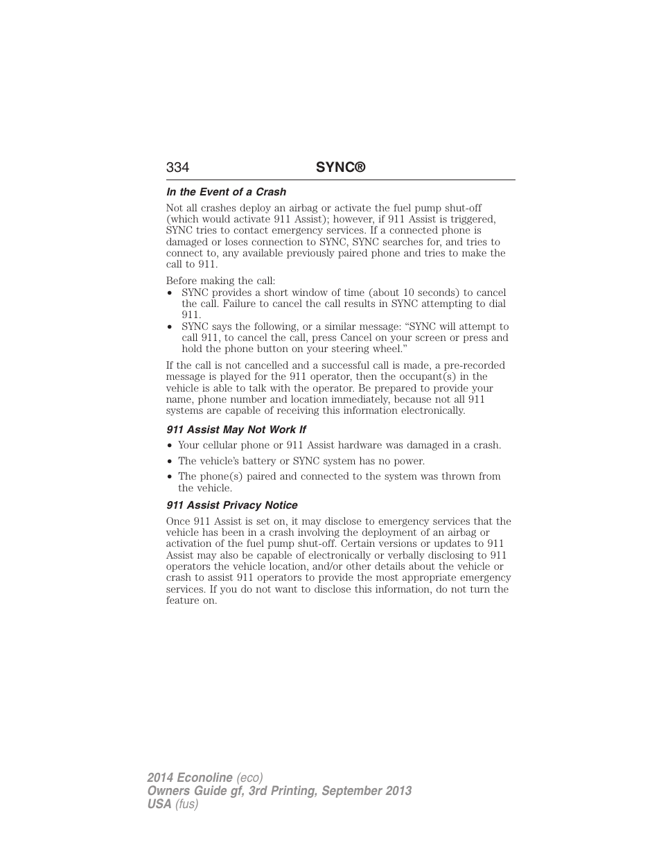 In the event of a crash, 911 assist may not work if, 911 assist privacy notice | 334 sync | FORD 2014 E-450 v.3 User Manual | Page 335 / 455