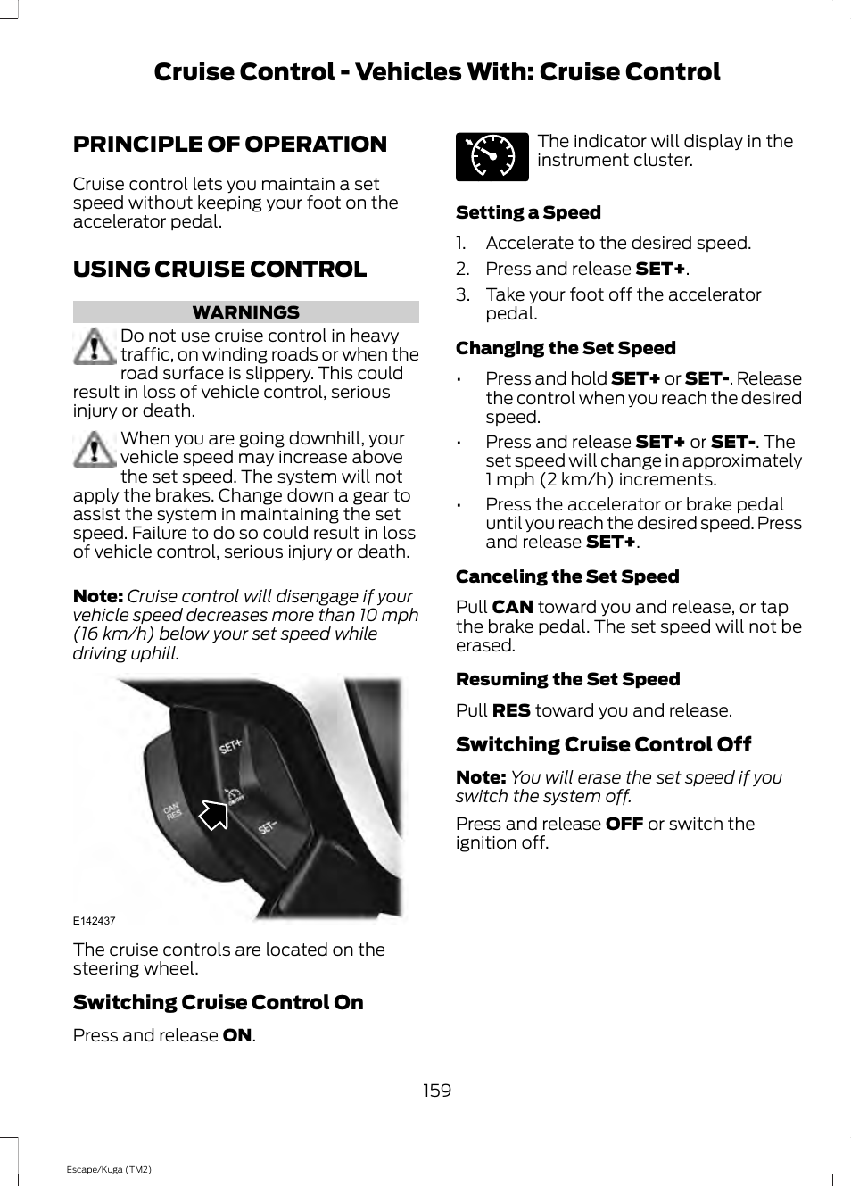 Cruise control, Principle of operation, Using cruise control | Cruise control - vehicles with, Principle of operation using cruise control, Cruise control - vehicles with: cruise control | FORD 2014 Escape v.2 User Manual | Page 162 / 430