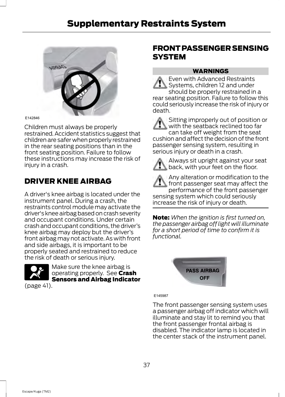 Driver knee airbag, Front passenger sensing system, Driver knee airbag front passenger sensing system | Supplementary restraints system | FORD 2014 Escape v.2 User Manual | Page 40 / 430