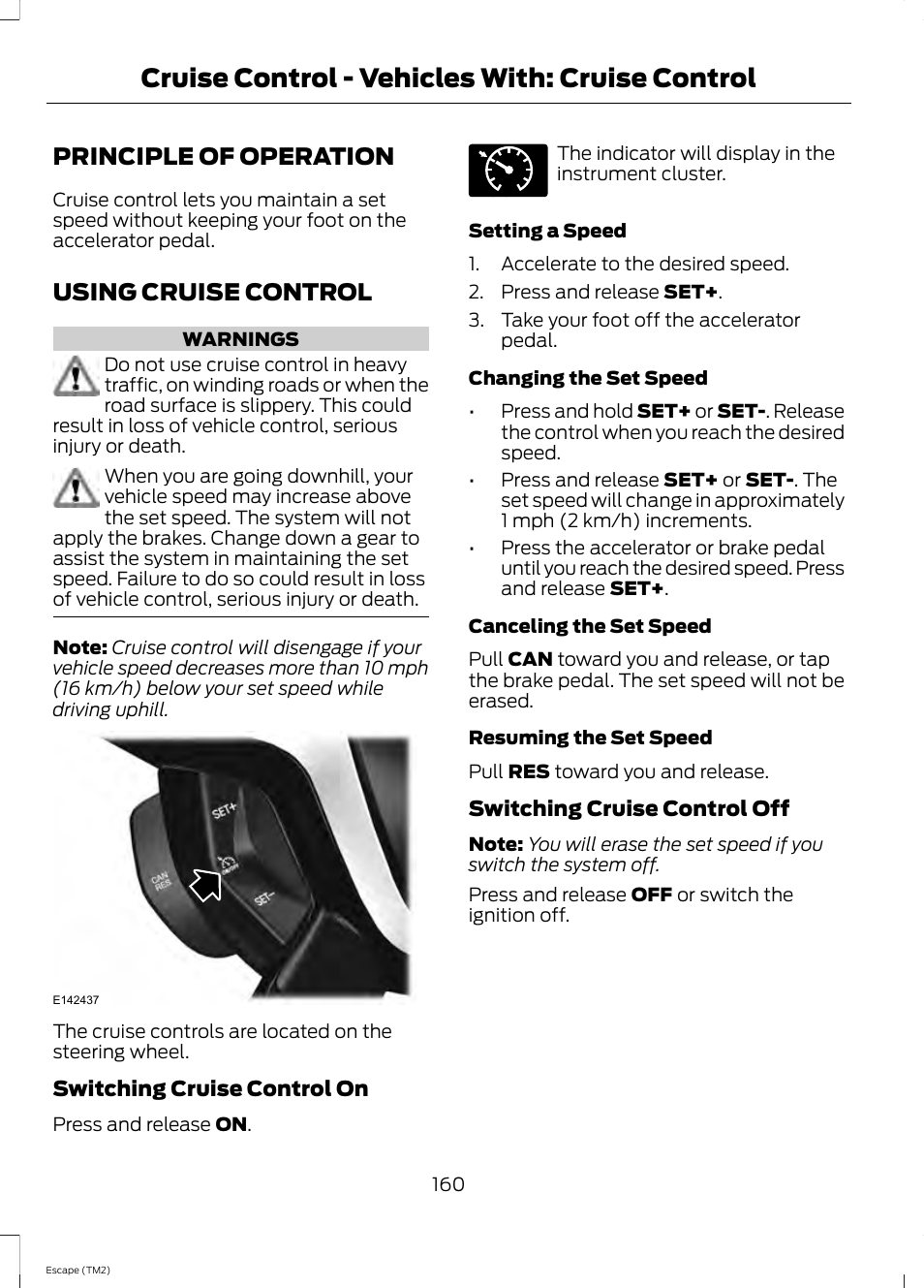 Cruise control, Principle of operation, Using cruise control | Cruise control - vehicles with, Principle of operation using cruise control, Cruise control - vehicles with: cruise control | FORD 2014 Escape v.3 User Manual | Page 163 / 434
