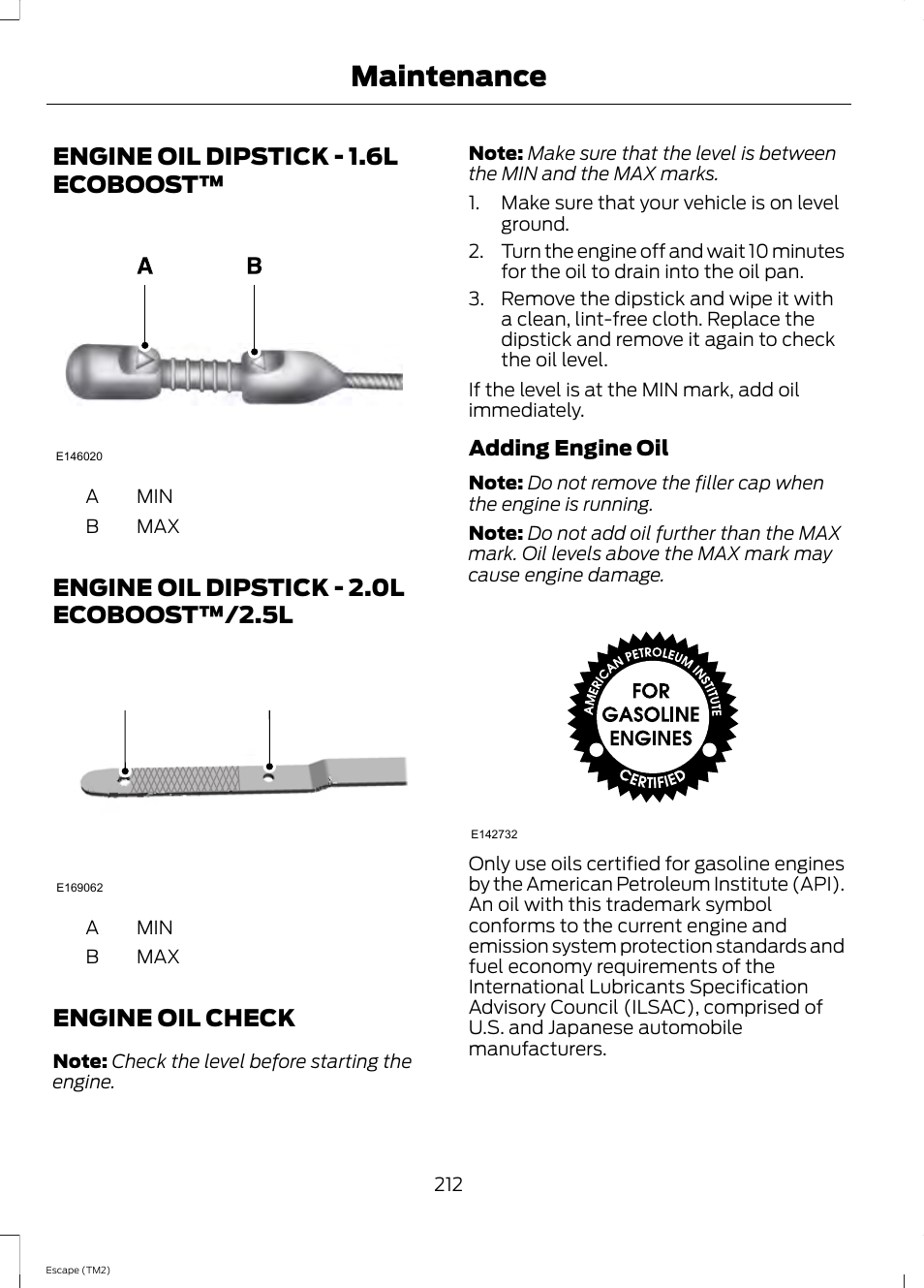 Engine oil dipstick, Engine oil check, Engine oil dipstick - 1.6l | Ecoboost, Engine oil dipstick - 2.0l ecoboost, See engine oil check, Maintenance, Engine oil dipstick - 1.6l ecoboost, Engine oil dipstick - 2.0l ecoboost™/2.5l a b | FORD 2014 Escape v.3 User Manual | Page 215 / 434