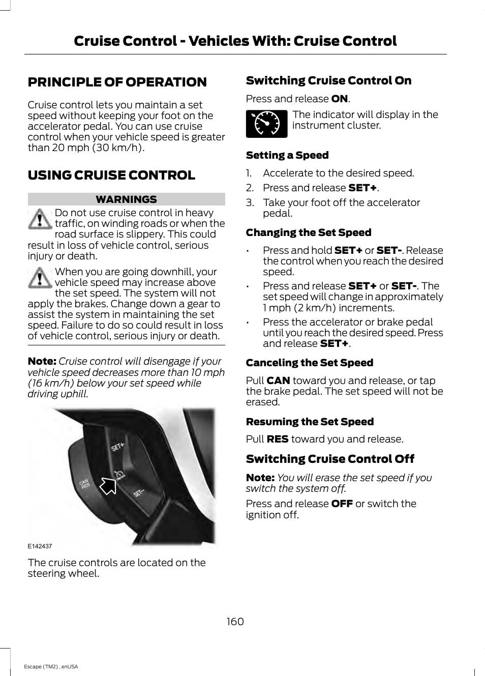 Cruise control, Principle of operation, Using cruise control | Cruise control - vehicles with, Principle of operation using cruise control, Cruise control - vehicles with: cruise control | FORD 2014 Escape v.4 User Manual | Page 163 / 434