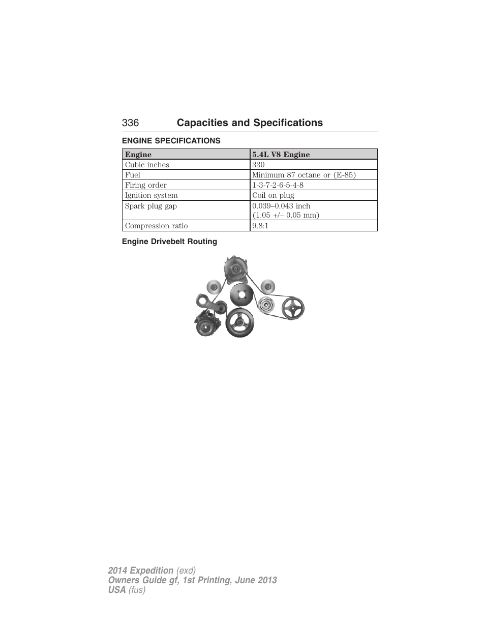 Capacities and specifications, Engine specifications, Engine drivebelt routing | 336 capacities and specifications | FORD 2014 Expedition v.1 User Manual | Page 337 / 519