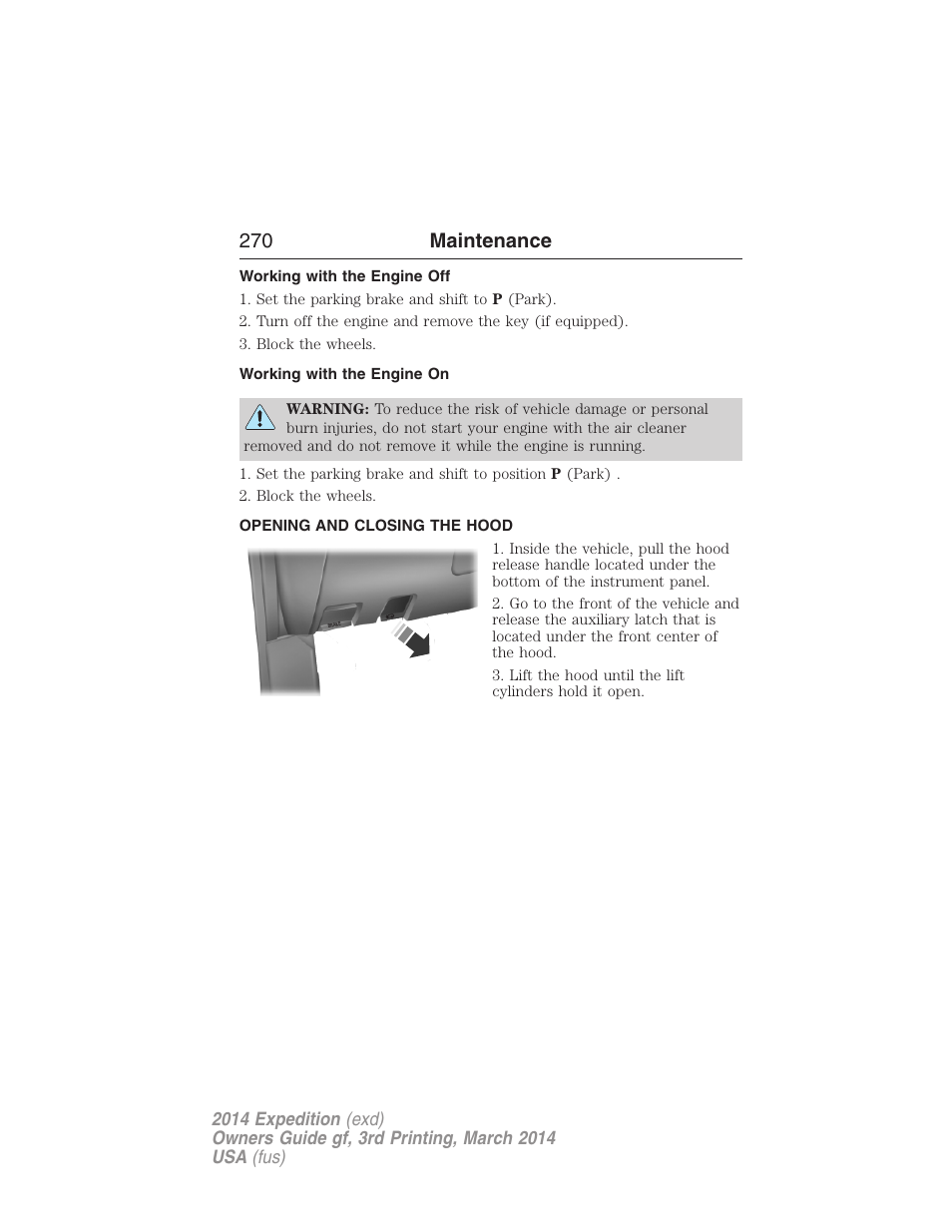 Working with the engine off, Working with the engine on, Opening and closing the hood | 270 maintenance | FORD 2014 Expedition v.3 User Manual | Page 271 / 520