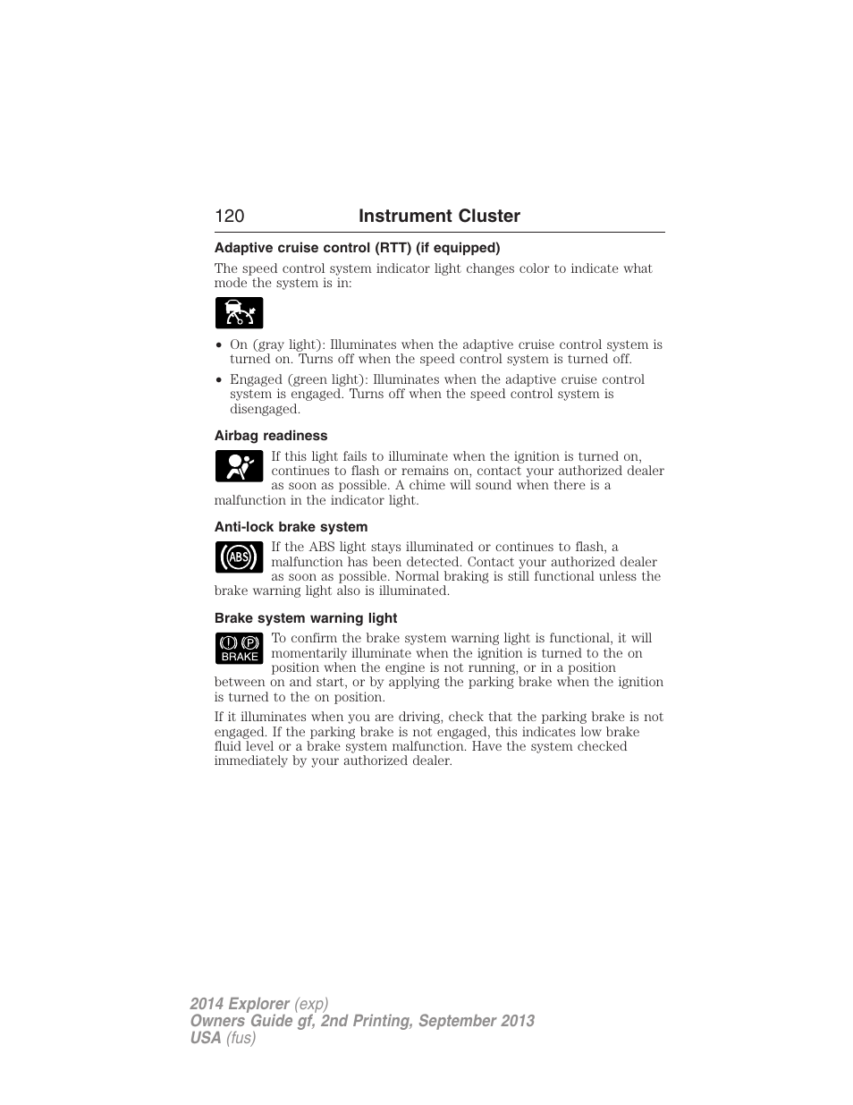 Adaptive cruise control (rtt) (if equipped), Airbag readiness, Anti-lock brake system | Brake system warning light, 120 instrument cluster | FORD 2014 Explorer v.2 User Manual | Page 122 / 593