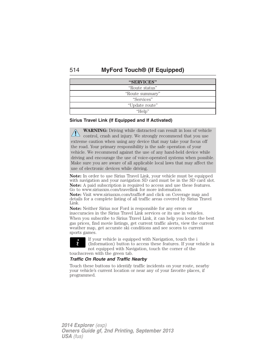 Sirius travel link (if equipped and if activated), Traffic on route and traffic nearby, 514 myford touch® (if equipped) | FORD 2014 Explorer v.2 User Manual | Page 516 / 593