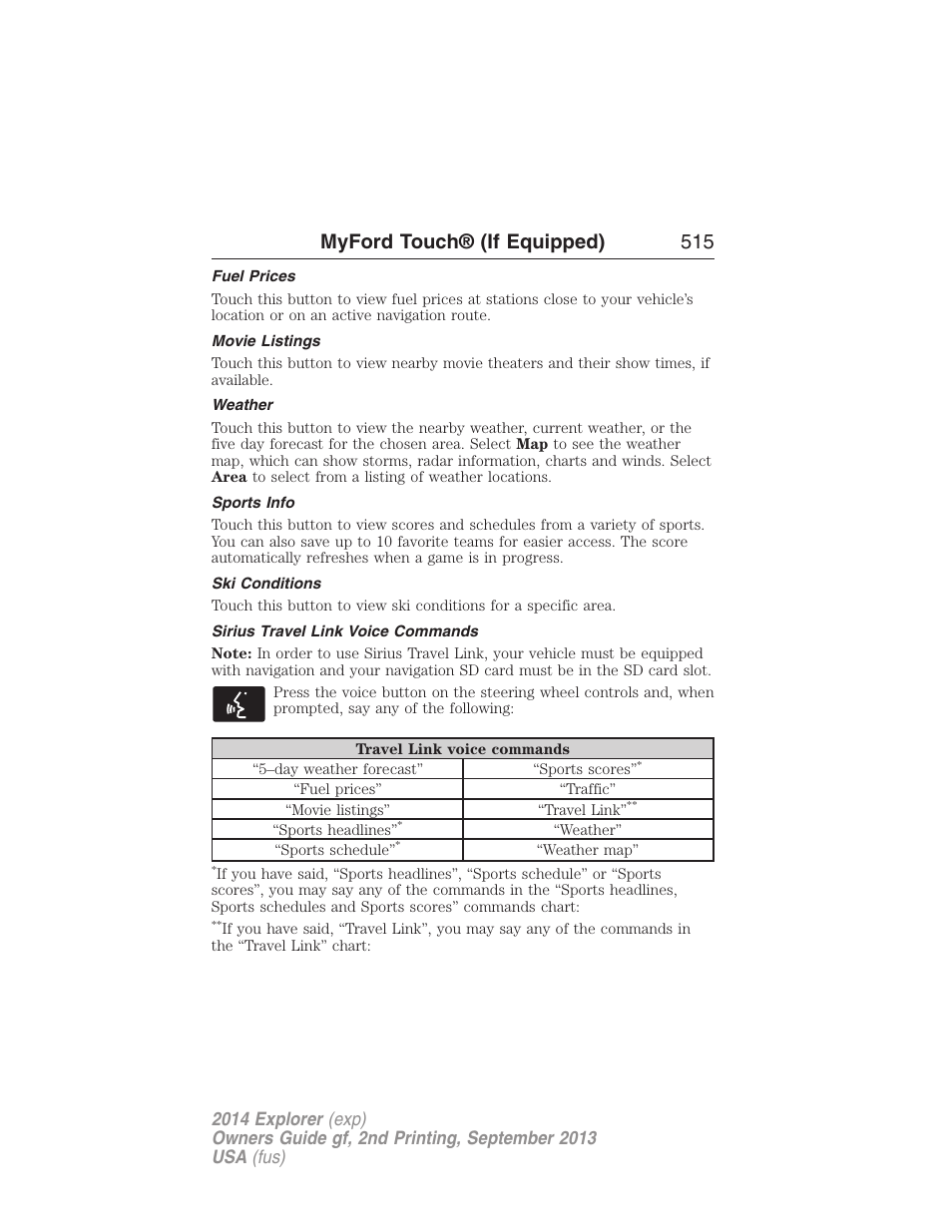 Fuel prices, Movie listings, Weather | Sports info, Ski conditions, Sirius travel link voice commands, Myford touch® (if equipped) 515 | FORD 2014 Explorer v.2 User Manual | Page 517 / 593