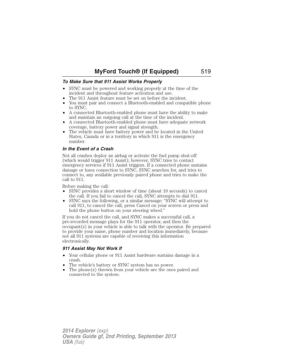 To make sure that 911 assist works properly, In the event of a crash, 911 assist may not work if | Myford touch® (if equipped) 519 | FORD 2014 Explorer v.2 User Manual | Page 521 / 593