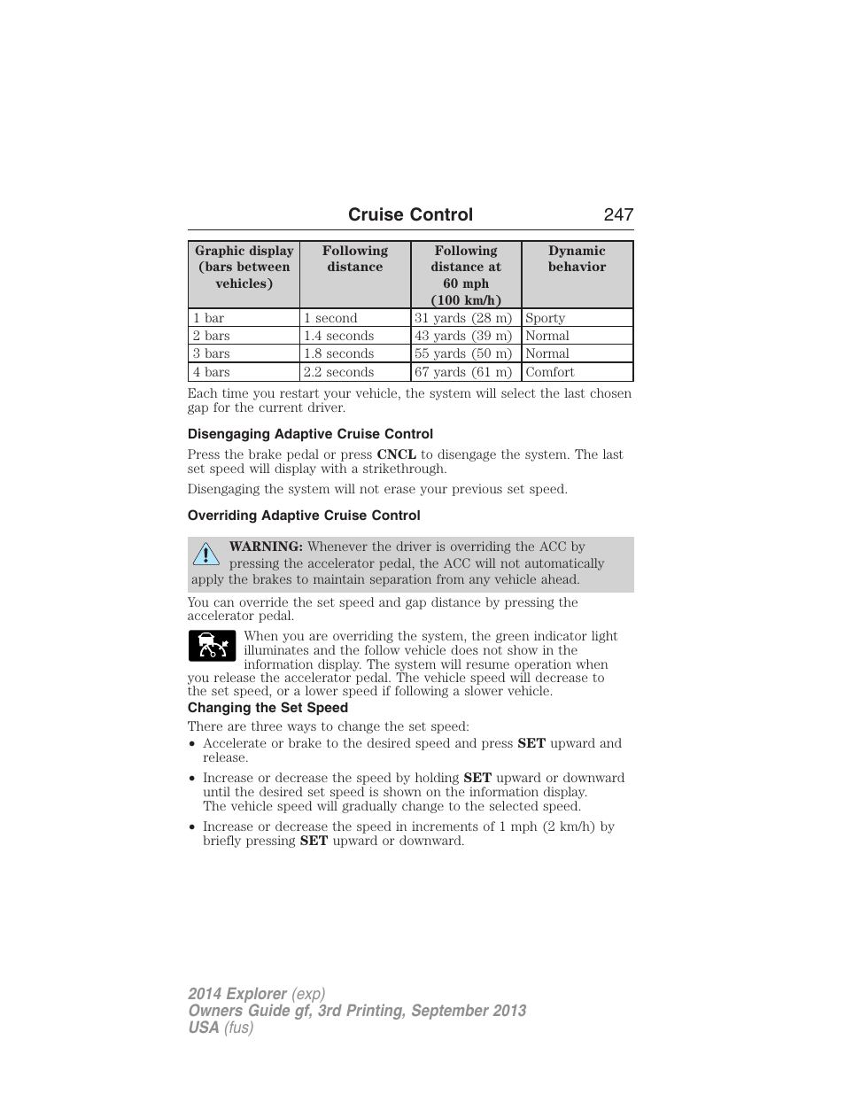 Disengaging adaptive cruise control, Overriding adaptive cruise control, Changing the set speed | Cruise control 247 | FORD 2014 Explorer v.3 User Manual | Page 248 / 593
