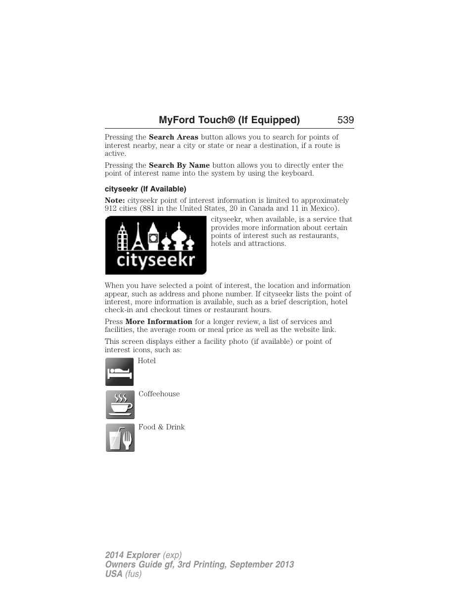 Cityseekr (if available), Myford touch® (if equipped) 539 | FORD 2014 Explorer v.3 User Manual | Page 540 / 593