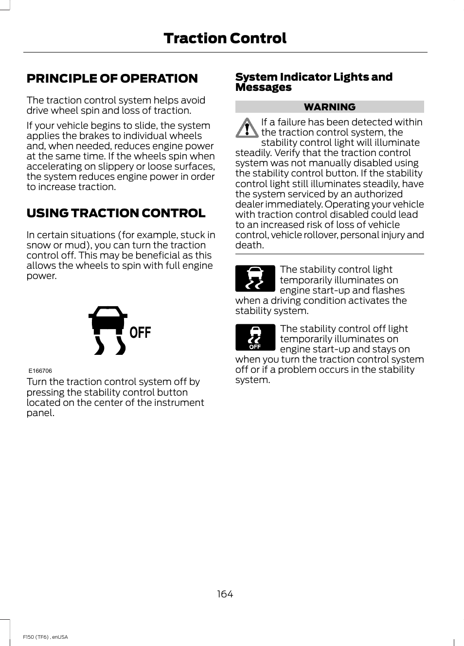 Traction control, Principle of operation, Using traction control | Principle of operation using traction control | FORD 2014 F-150 Raptor v.2 User Manual | Page 167 / 470