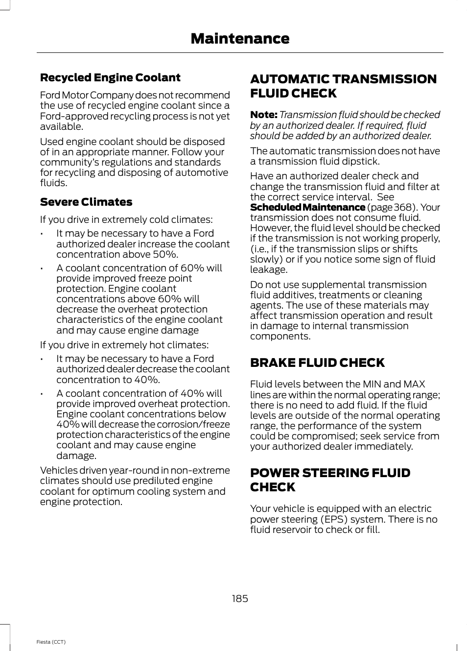 Automatic transmission fluid check, Brake fluid check, Power steering fluid check | Automatic transmission fluid, Check, Brake fluid check power steering fluid check, Maintenance | FORD 2014 Fiesta v.1 User Manual | Page 188 / 396
