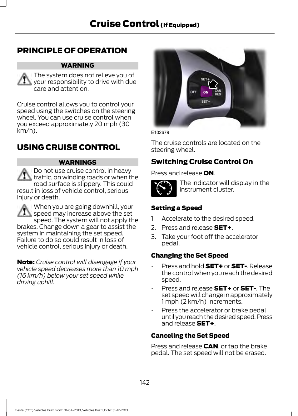 Cruise control, Principle of operation, Using cruise control | Principle of operation using cruise control | FORD 2014 Fiesta v.2 User Manual | Page 145 / 398
