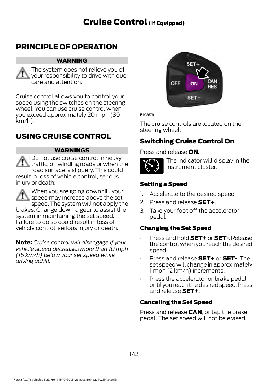 Cruise control, Principle of operation, Using cruise control | Principle of operation using cruise control | FORD 2014 Fiesta v.3 User Manual | Page 145 / 400