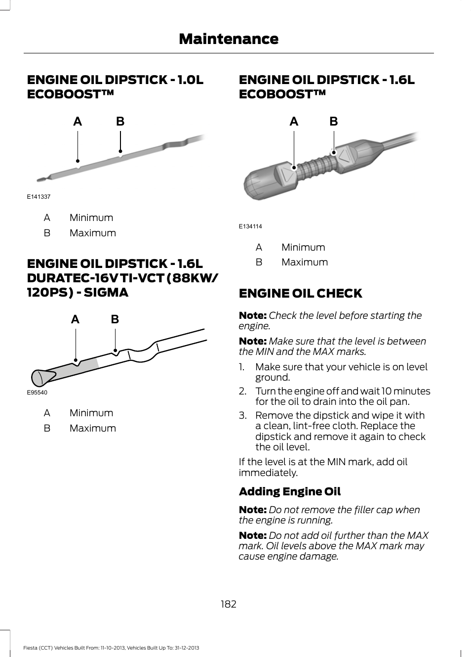Engine oil dipstick, Engine oil check, Engine oil dipstick - 1.0l | Ecoboost, Engine oil dipstick - 1.6l duratec-16v, Ti-vct (88kw/120ps) - sigma, Engine oil dipstick - 1.6l, Maintenance, Engine oil dipstick - 1.0l ecoboost, Engine oil dipstick - 1.6l ecoboost™ a b | FORD 2014 Fiesta v.3 User Manual | Page 185 / 400