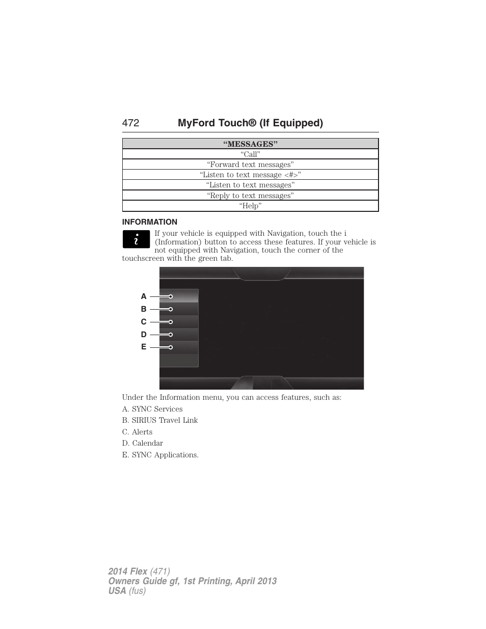 Information, Information menu, 472 myford touch® (if equipped) | FORD 2014 Flex v.1 User Manual | Page 473 / 554