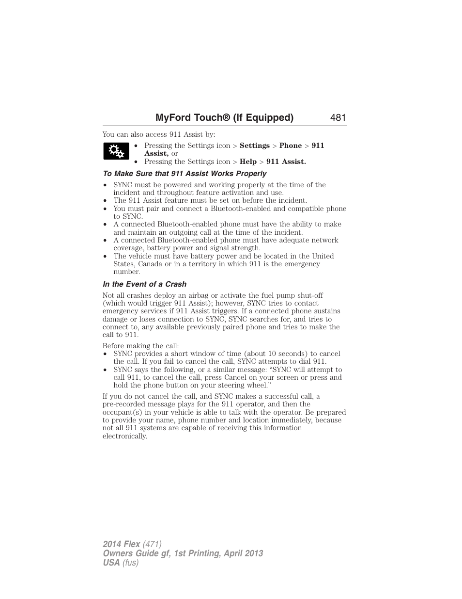 To make sure that 911 assist works properly, In the event of a crash, Myford touch® (if equipped) 481 | FORD 2014 Flex v.1 User Manual | Page 482 / 554