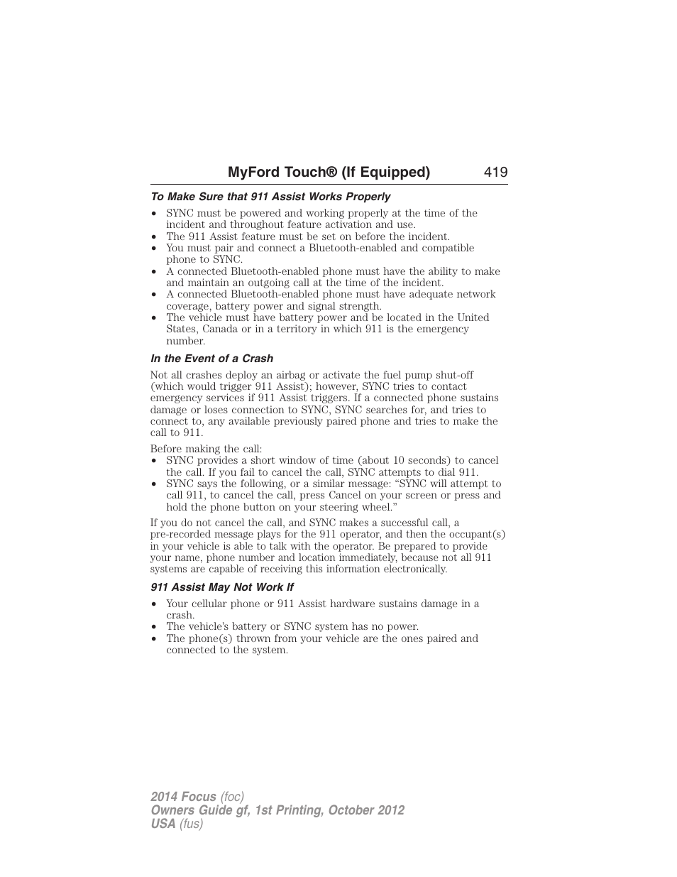 To make sure that 911 assist works properly, In the event of a crash, 911 assist may not work if | Myford touch® (if equipped) 419 | FORD 2014 Focus v.1 User Manual | Page 420 / 492