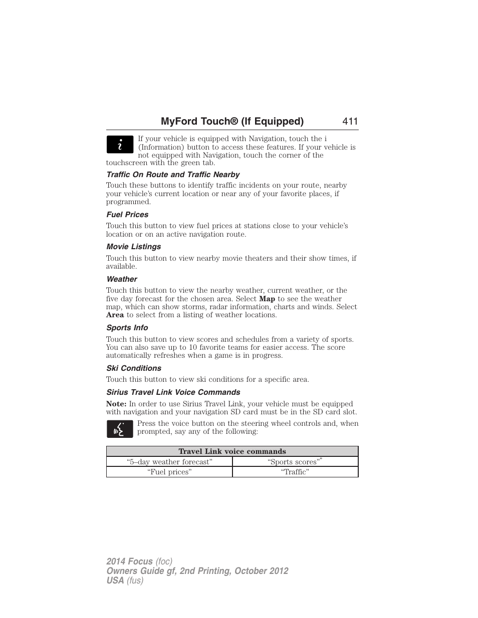 Traffic on route and traffic nearby, Fuel prices, Movie listings | Weather, Sports info, Ski conditions, Sirius travel link voice commands, Myford touch® (if equipped) 411 | FORD 2014 Focus v.2 User Manual | Page 412 / 488
