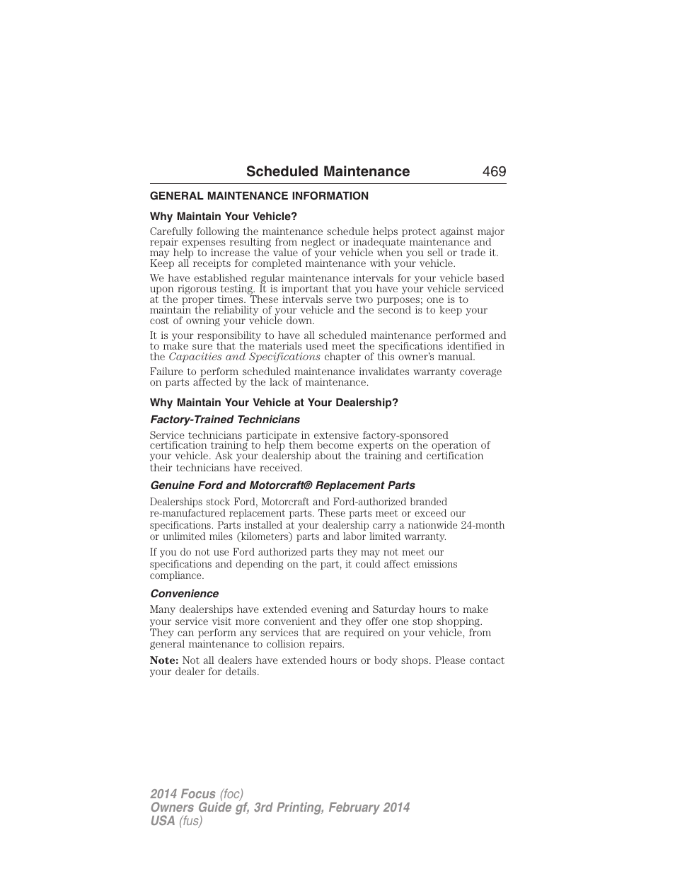 Scheduled maintenance, General maintenance information, Why maintain your vehicle | Why maintain your vehicle at your dealership, Factory-trained technicians, Genuine ford and motorcraft® replacement parts, Convenience, Scheduled maintenance 469 | FORD 2014 Focus v.3 User Manual | Page 470 / 494