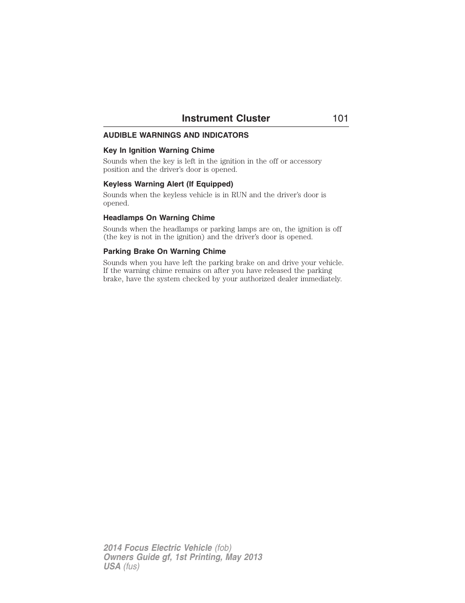 Audible warnings and indicators, Key in ignition warning chime, Keyless warning alert (if equipped) | Headlamps on warning chime, Parking brake on warning chime, Instrument cluster 101 | FORD 2014 Focus Electric User Manual | Page 102 / 403