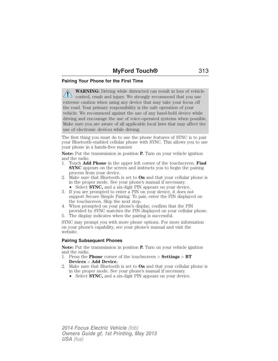 Pairing your phone for the first time, Pairing subsequent phones, Myford touch® 313 | FORD 2014 Focus Electric User Manual | Page 314 / 403