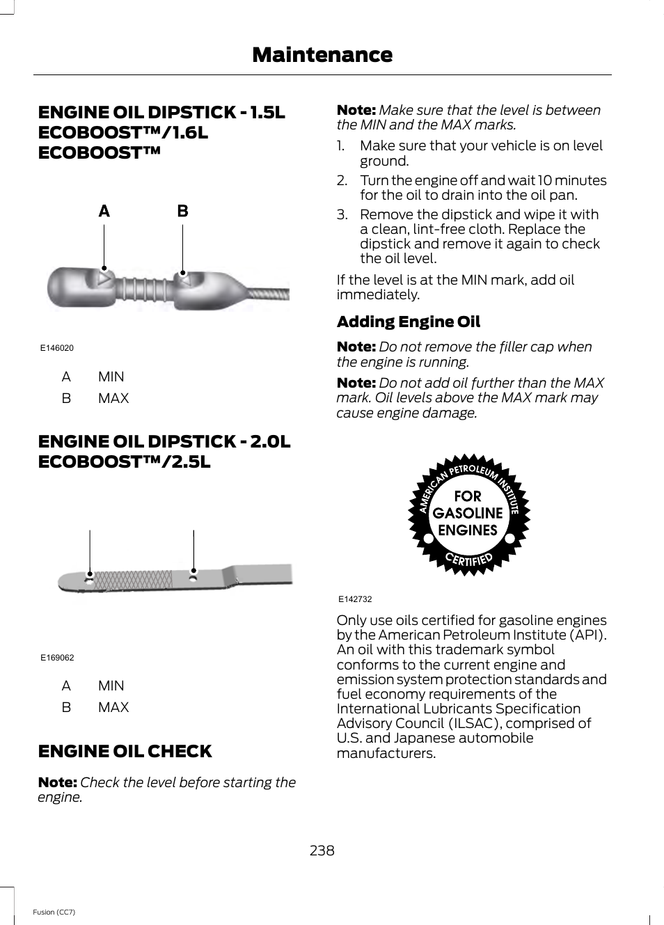 Engine oil dipstick, Engine oil check, Engine oil dipstick - 1.5l | Ecoboost™/1.6l ecoboost, Engine oil dipstick - 2.0l, Ecoboost™/2.5l, See engine oil, Maintenance, Engine oil dipstick - 1.5l ecoboost™/1.6l ecoboost, Engine oil dipstick - 2.0l ecoboost™/2.5l a b | FORD 2014 Fusion v.2 User Manual | Page 240 / 453