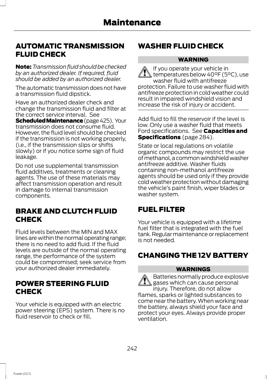 Automatic transmission fluid check, Brake and clutch fluid check, Power steering fluid check | Washer fluid check, Fuel filter, Changing the 12v battery, Automatic transmission fluid, Check, See brake and clutch, Maintenance | FORD 2014 Fusion v.2 User Manual | Page 244 / 453