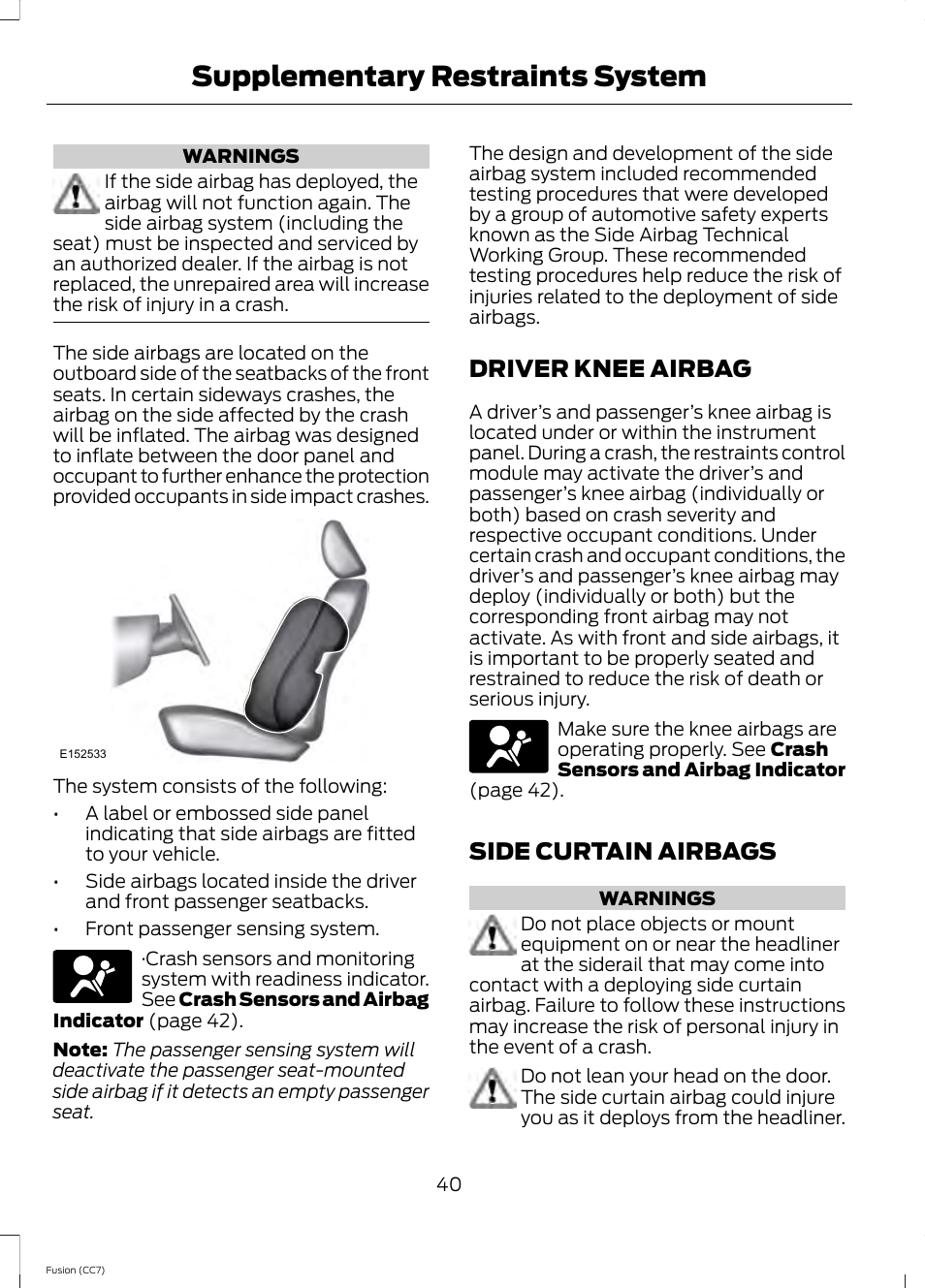 Driver knee airbag, Side curtain airbags, Driver knee airbag side curtain airbags | Supplementary restraints system | FORD 2014 Fusion v.2 User Manual | Page 42 / 453