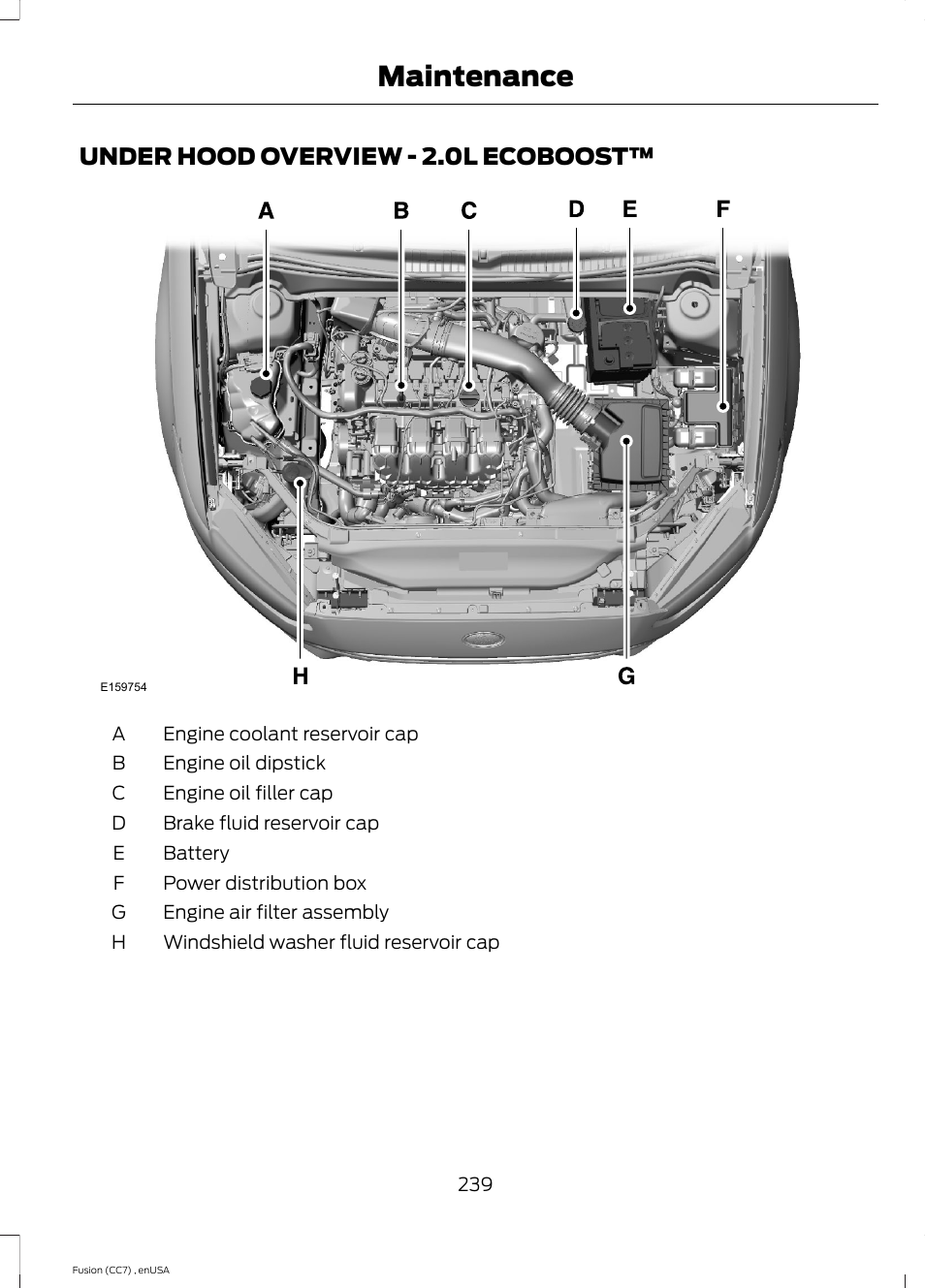 Under hood overview, Under hood overview - 2.0l, Ecoboost | Maintenance, Under hood overview - 2.0l ecoboost | FORD 2014 Fusion v.3 User Manual | Page 242 / 458