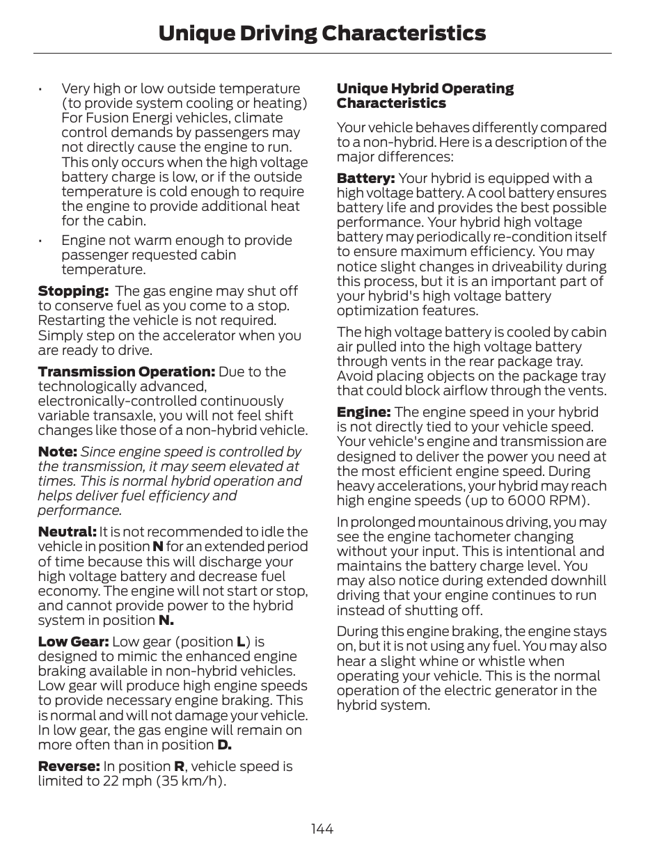 Unique driving characteristics | FORD 2014 Fusion Hybrid v.1 User Manual | Page 147 / 473