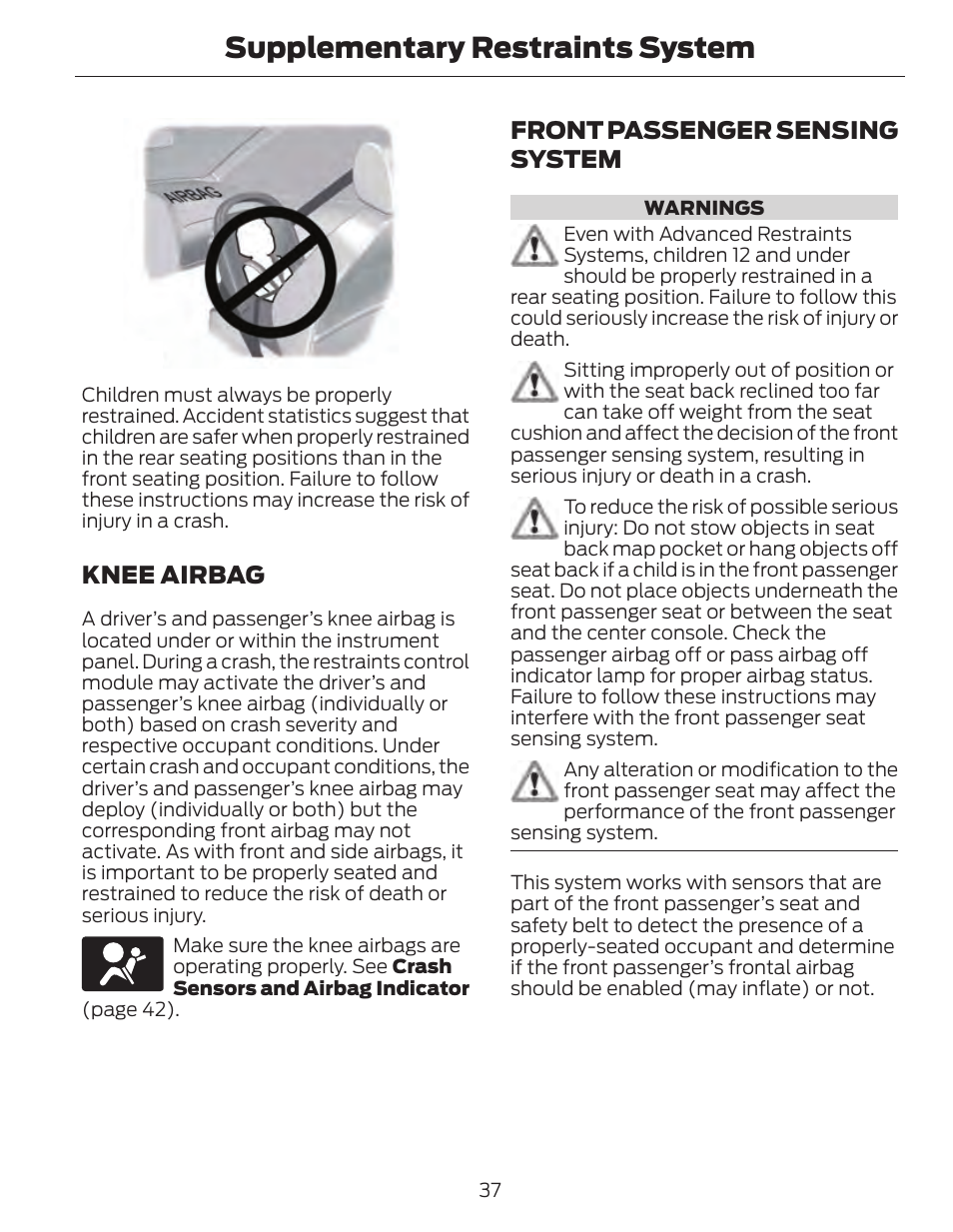 Supplementary restraints system, Knee airbag, Front passenger sensing system | FORD 2014 Fusion Hybrid v.1 User Manual | Page 40 / 473