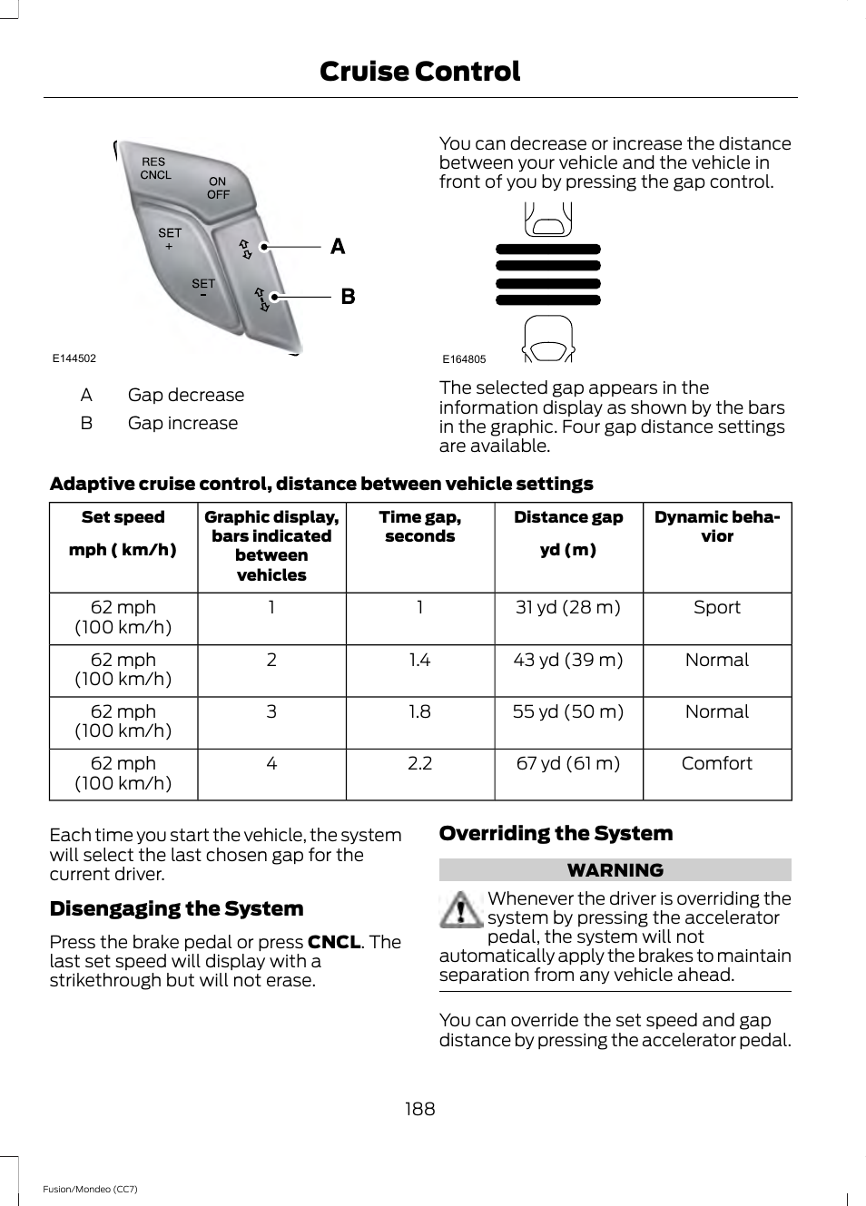 Cruise control | FORD 2014 Fusion Hybrid v.2 User Manual | Page 191 / 478