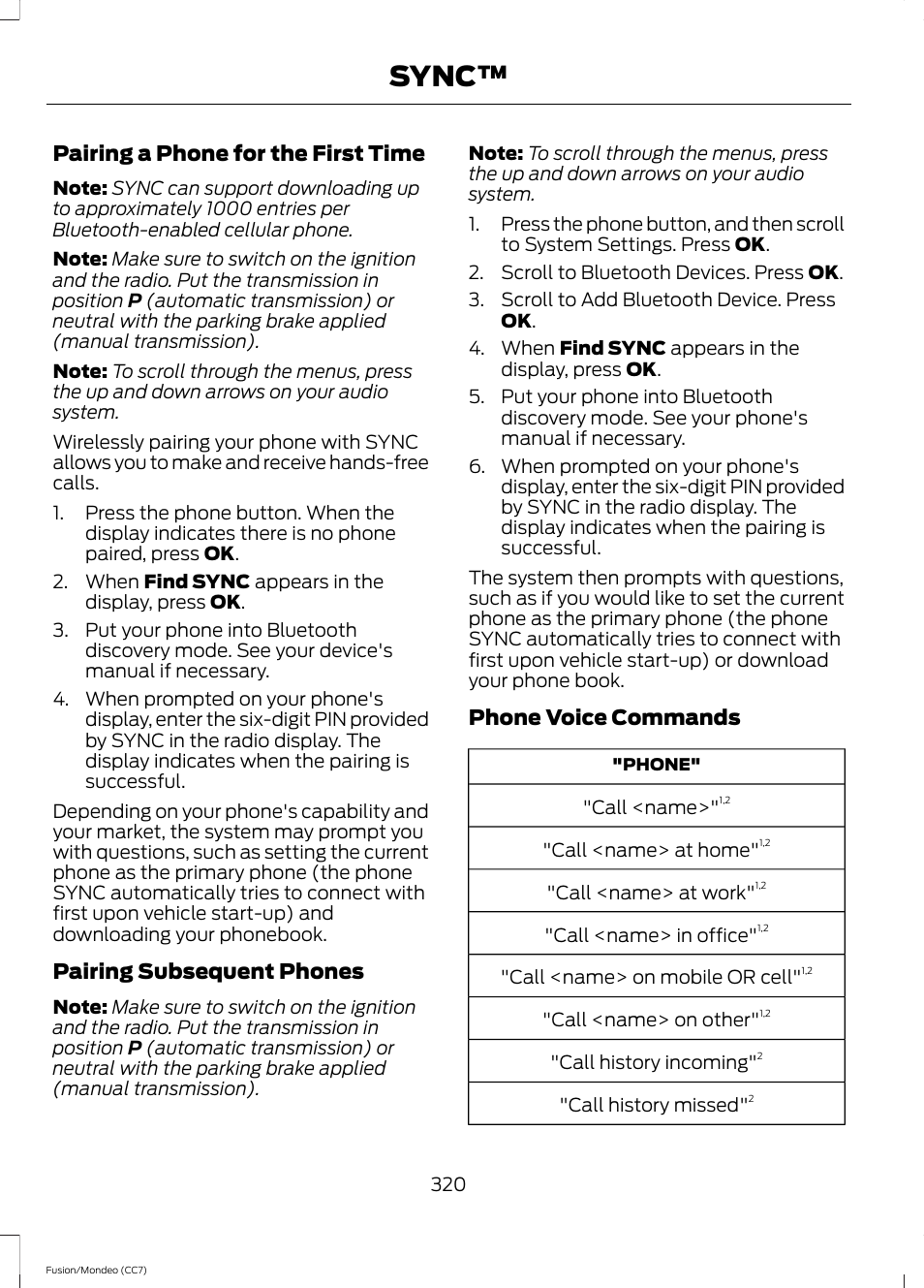 Sync, Pairing a phone for the first time, Pairing subsequent phones | Phone voice commands | FORD 2014 Fusion Hybrid v.2 User Manual | Page 323 / 478