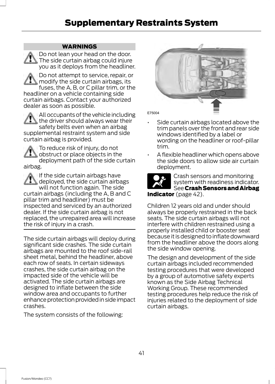Supplementary restraints system | FORD 2014 Fusion Hybrid v.2 User Manual | Page 44 / 478
