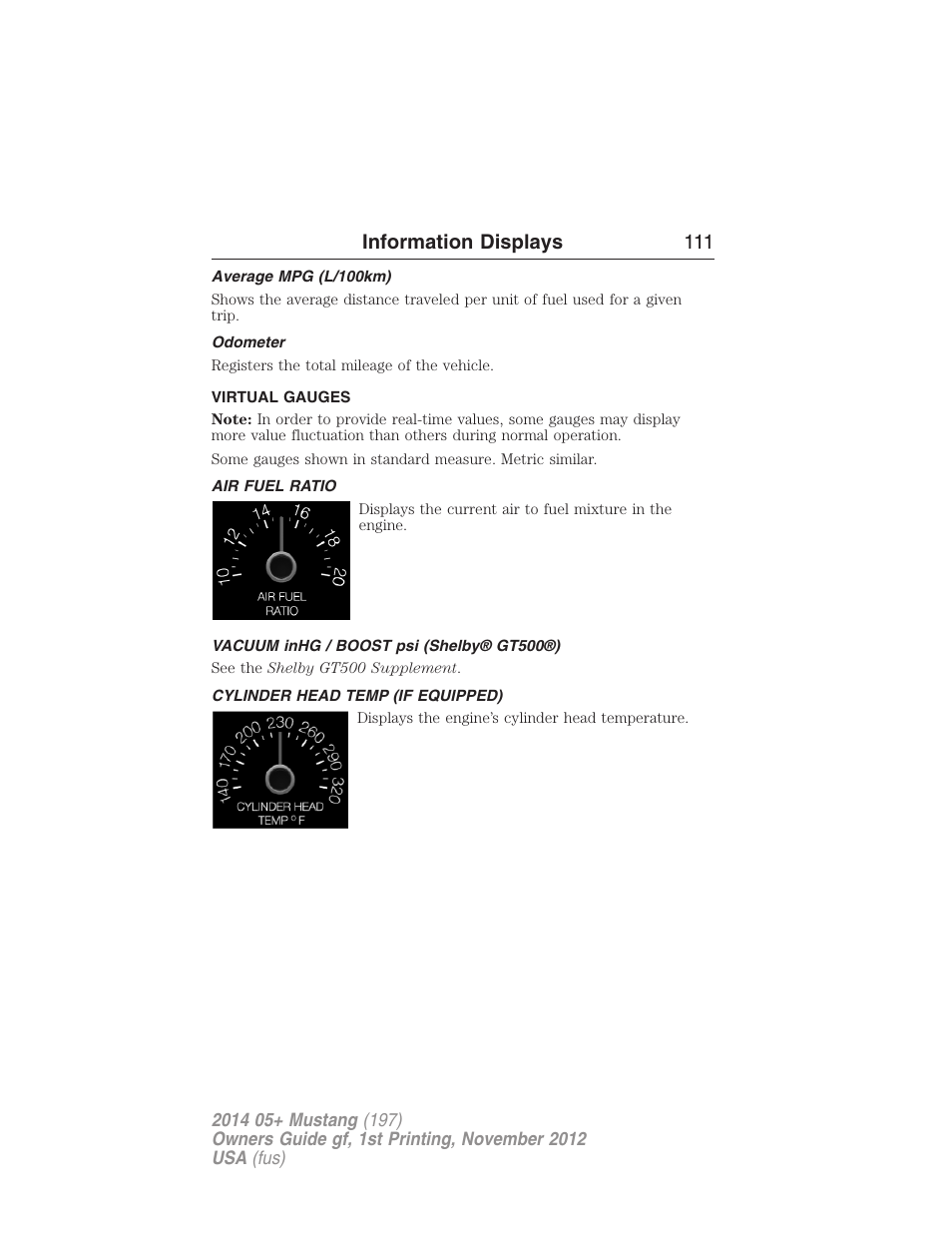 Average mpg (l/100km), Odometer, Virtual gauges | Air fuel ratio, Vacuum inhg / boost psi (shelby® gt500®), Cylinder head temp (if equipped), Information displays 111 | FORD 2014 Mustang v.1 User Manual | Page 112 / 461
