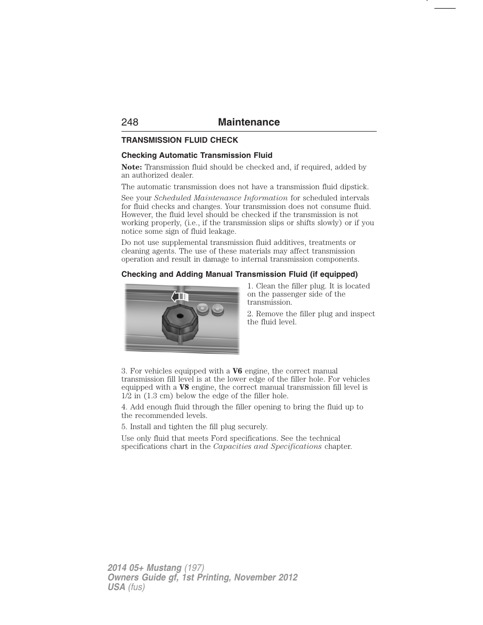 Transmission fluid check, Checking automatic transmission fluid, Automatic transmission fluid check | 248 maintenance | FORD 2014 Mustang v.1 User Manual | Page 249 / 461