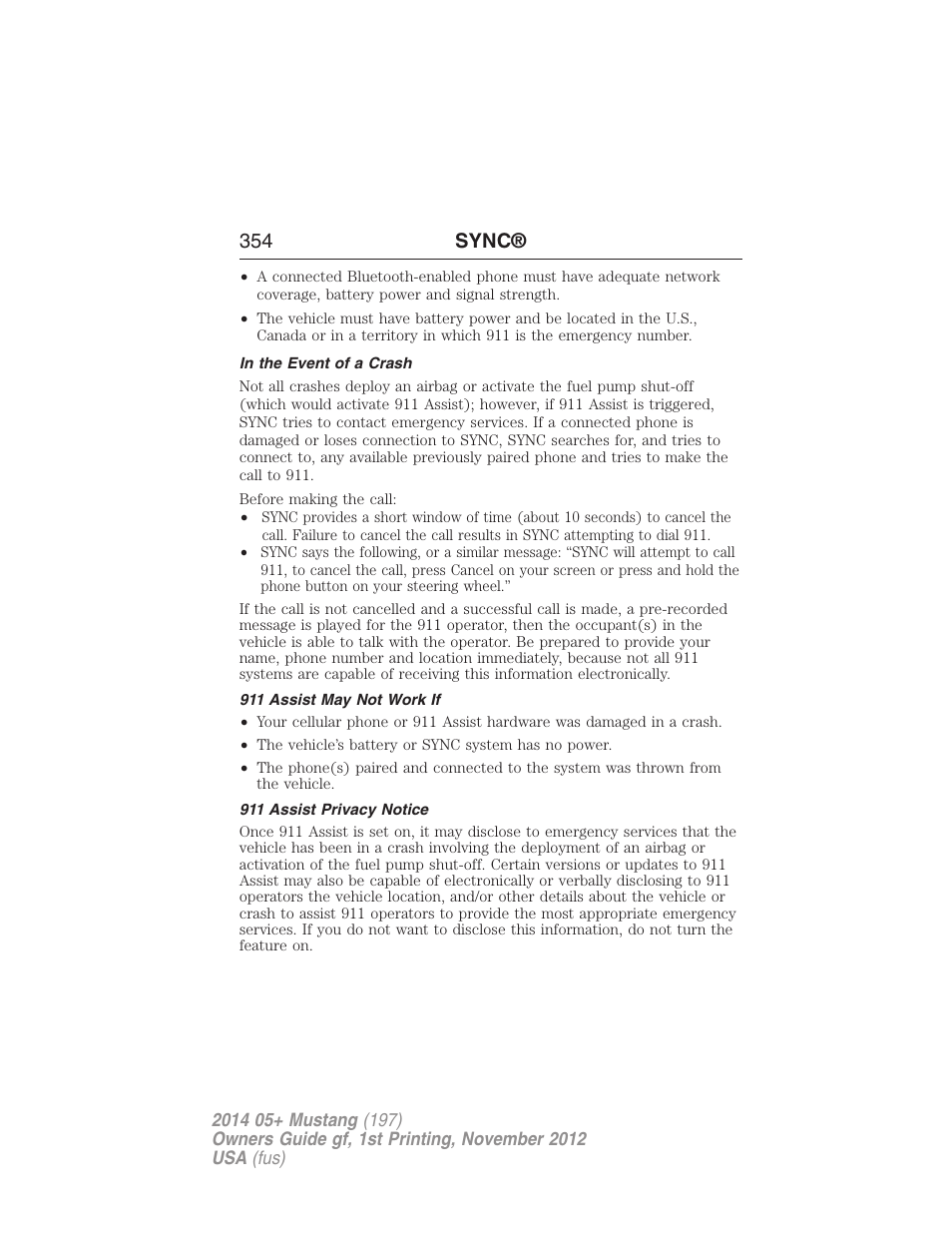 In the event of a crash, 911 assist may not work if, 911 assist privacy notice | 354 sync | FORD 2014 Mustang v.1 User Manual | Page 355 / 461