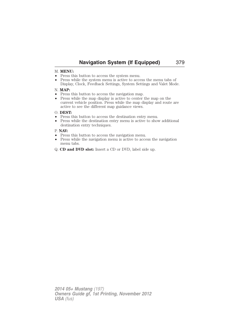 Navigation system (if equipped) 379 | FORD 2014 Mustang v.1 User Manual | Page 380 / 461