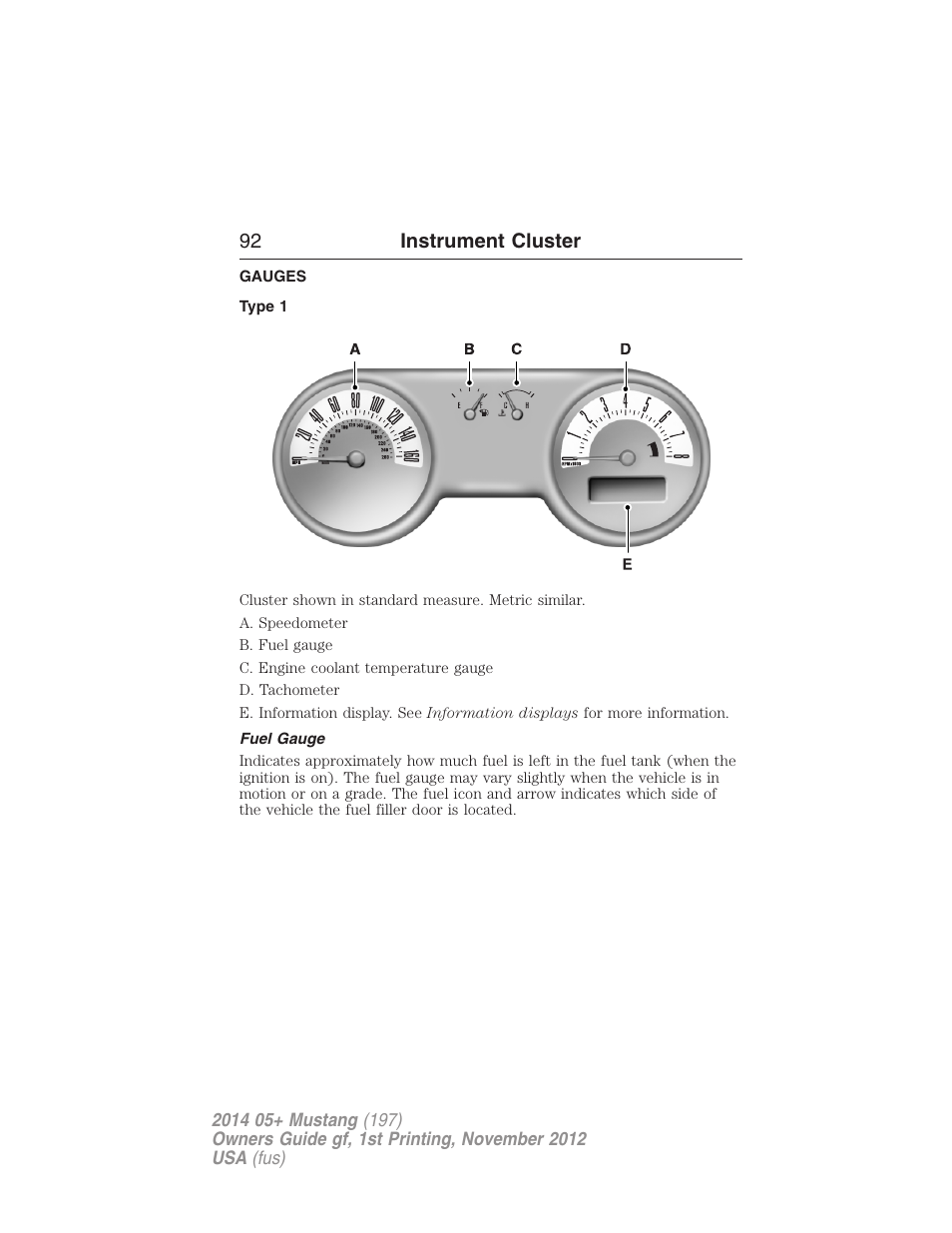 Instrument cluster, Gauges, Type 1 | Fuel gauge, 92 instrument cluster | FORD 2014 Mustang v.1 User Manual | Page 93 / 461