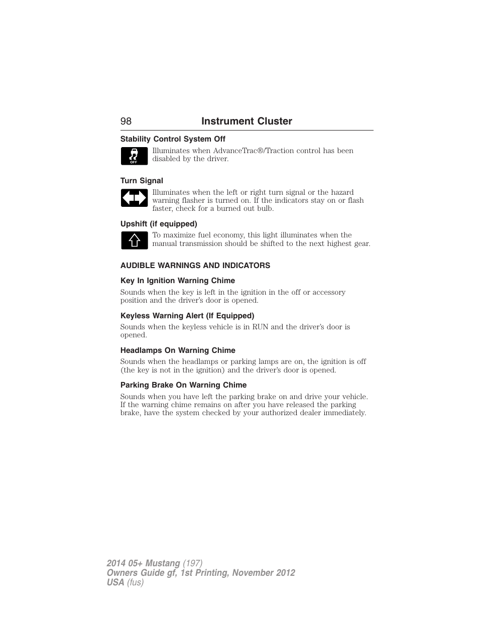 Stability control system off, Turn signal, Upshift (if equipped) | Audible warnings and indicators, Key in ignition warning chime, Keyless warning alert (if equipped), Headlamps on warning chime, Parking brake on warning chime, 98 instrument cluster | FORD 2014 Mustang v.1 User Manual | Page 99 / 461