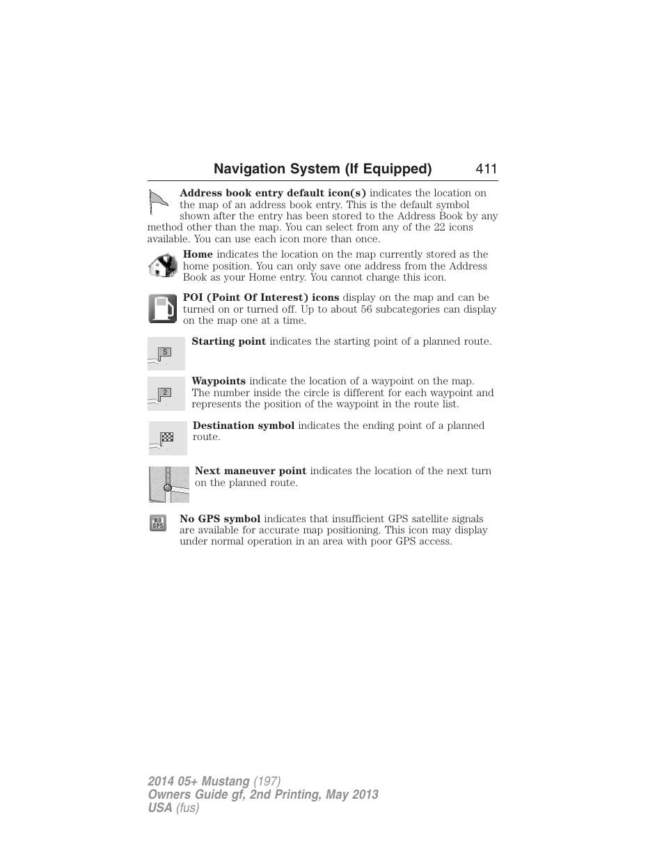 Navigation system (if equipped) 411 | FORD 2014 Mustang v.2 User Manual | Page 412 / 455