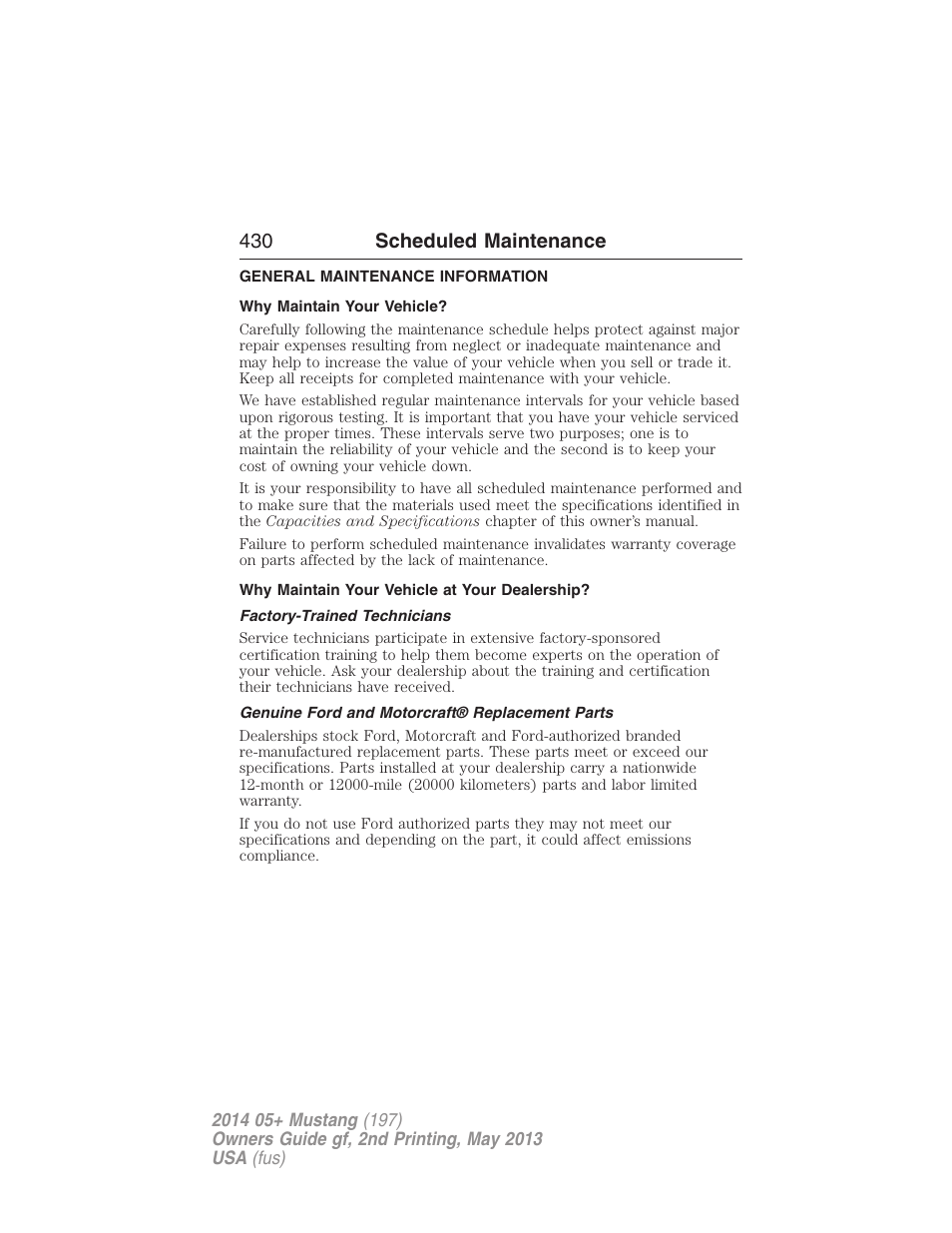Scheduled maintenance, General maintenance information, Why maintain your vehicle | Why maintain your vehicle at your dealership, Factory-trained technicians, Genuine ford and motorcraft® replacement parts, 430 scheduled maintenance | FORD 2014 Mustang v.2 User Manual | Page 431 / 455